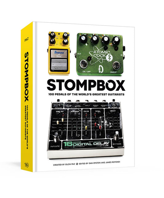 Stompbox: 100 Pedals of the Worlds Greatest Guitarists [Second Trade Edition]